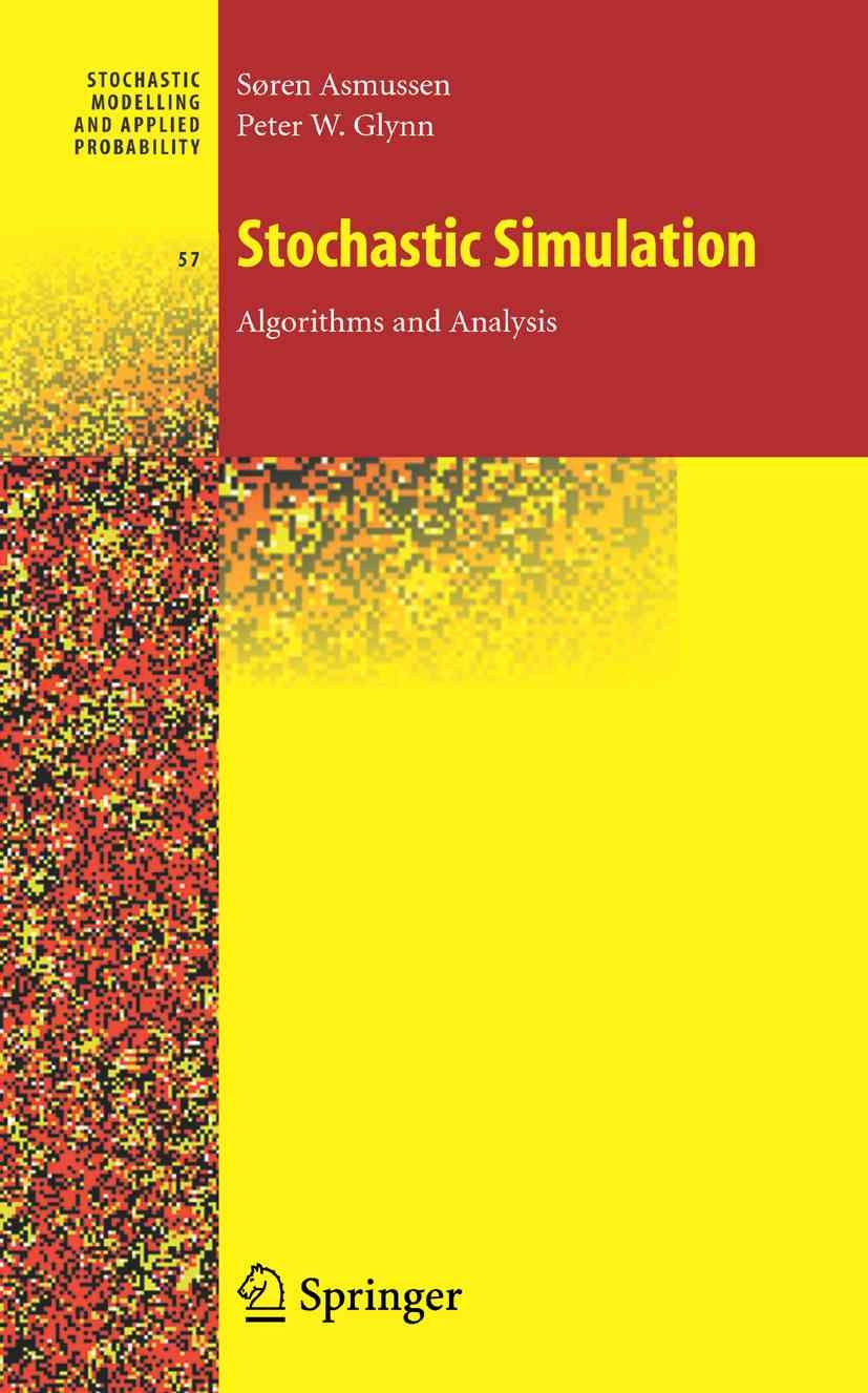 Stochastic Simulation By Søren Asmussen, Peter W. Glynn 9781441921468