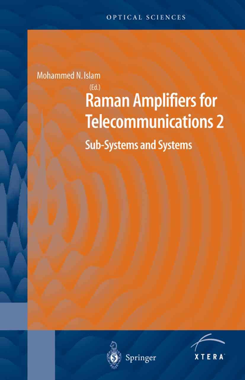 Raman Amplifiers for Telecommunications 2 By Mohammad N. Islam