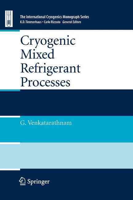 Cryogenic Mixed Refrigerant Processes By Gadhiraju Venkatarathnam