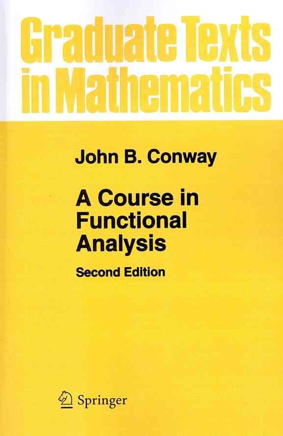 A Course in Functional Analysis By John B. Conway 9781441930927