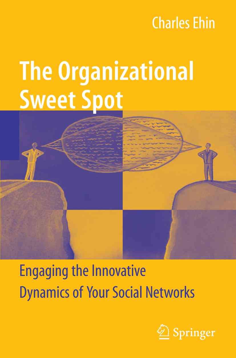 The Organizational Sweet Spot By Charles Ehin 9781441931115