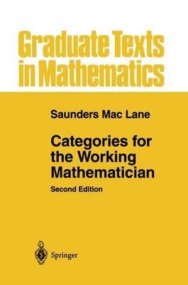 Categories for the Working Mathematician By Saunders Mac Lane