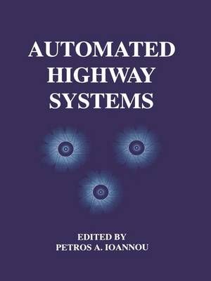 Automated Highway Systems By Petros Ioannou (editor) 9781441932648