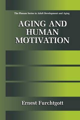 Aging and Human Motivation By Ernest Furchtgott 9781441933119