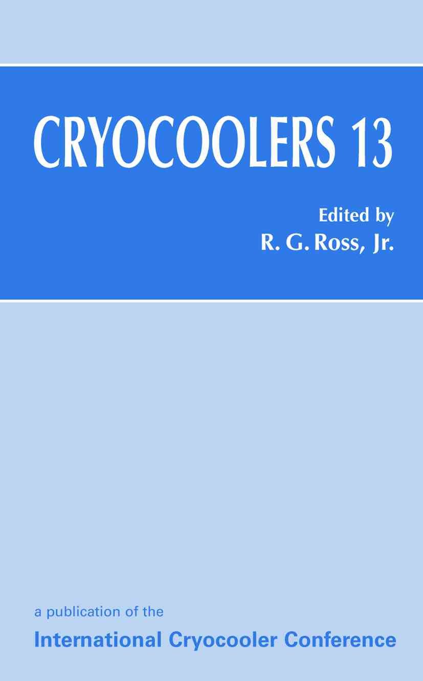 Cryocoolers 13 By Ronald G. Ross (editor) 9781441936707 (Paperback)