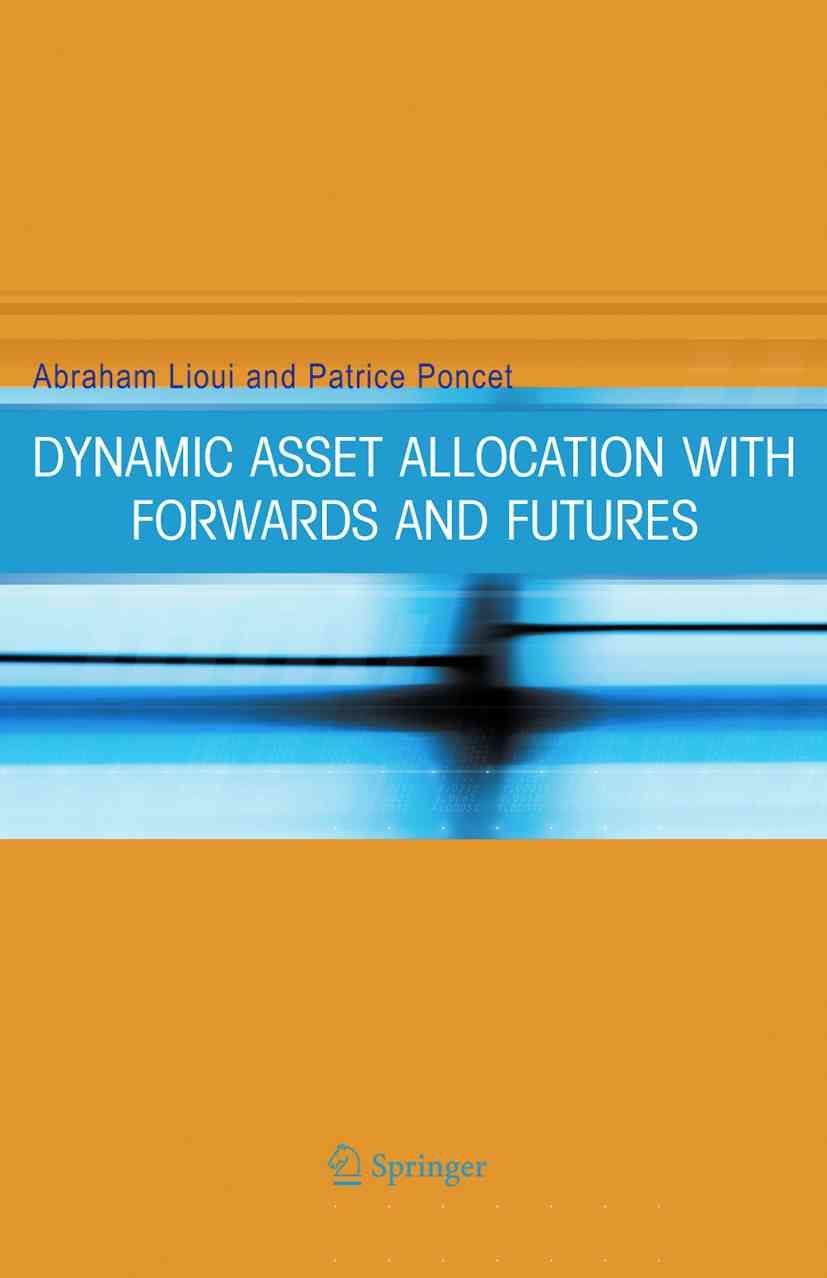 Dynamic Asset Allocation With Forwards and Futures 9781441936899
