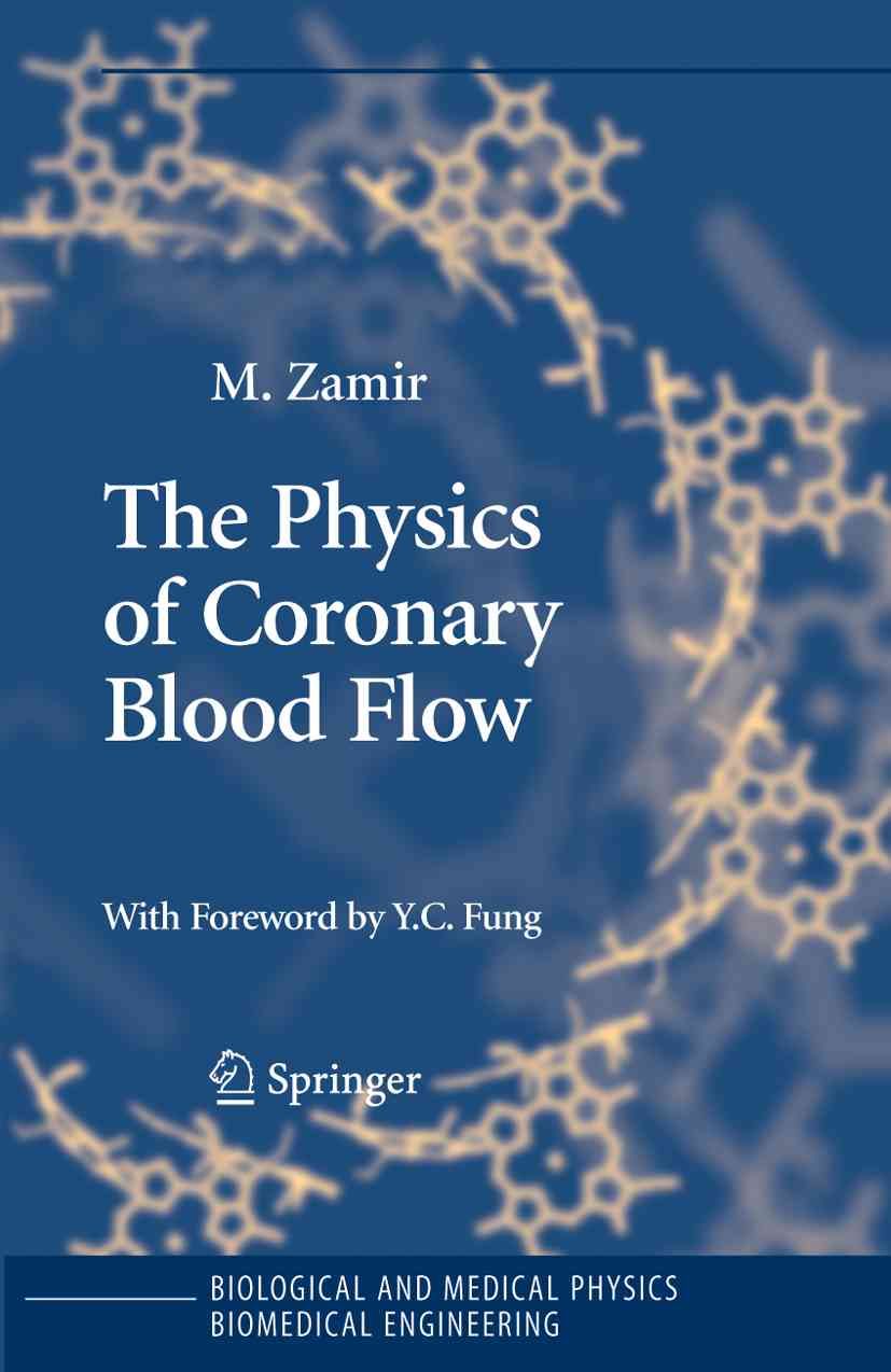 The Physics of Coronary Blood Flow By M. Zamir 9781441937827