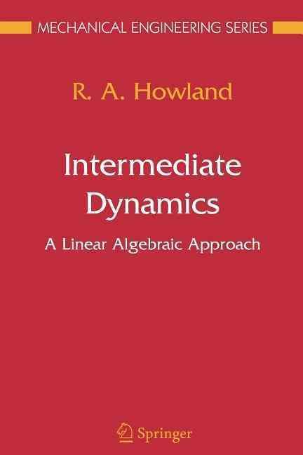 Intermediate Dynamics By R. A. Howland 9781441939203 (Paperback)