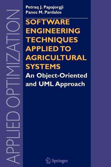 Software Engineering Techniques Applied to Agricultural Systems : An Object-Oriented and UML Approach