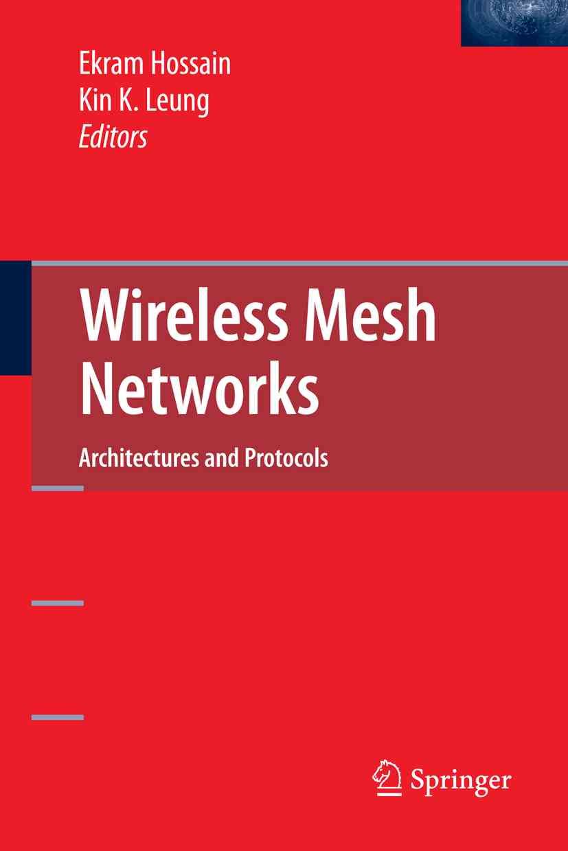 Wireless Mesh Networks By Ekram Hossain, Kin K. Leung 9781441943330
