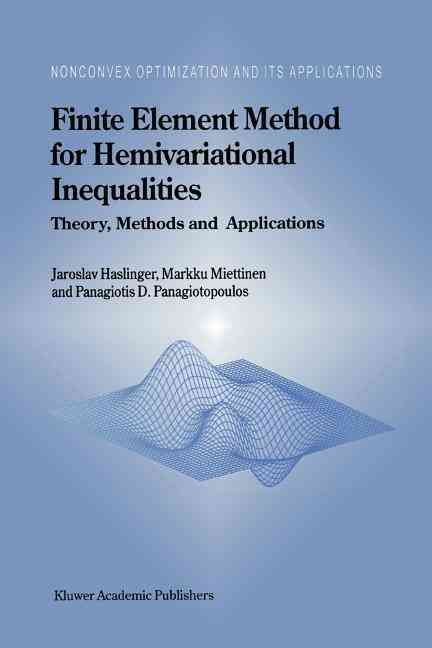 Finite Element Method for Hemivariational Inequalities 9781441948151