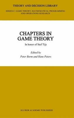 Chapters in Game Theory By Peter Borm (editor), H.J. Peters (editor)