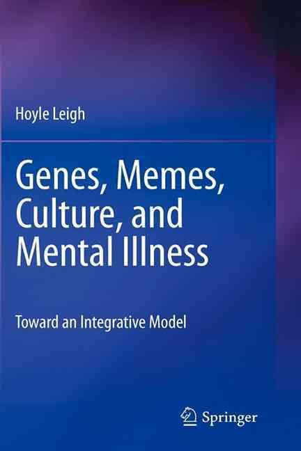 Genes, Memes, Culture, and Mental Illness By Hoyle Leigh 9781441956705