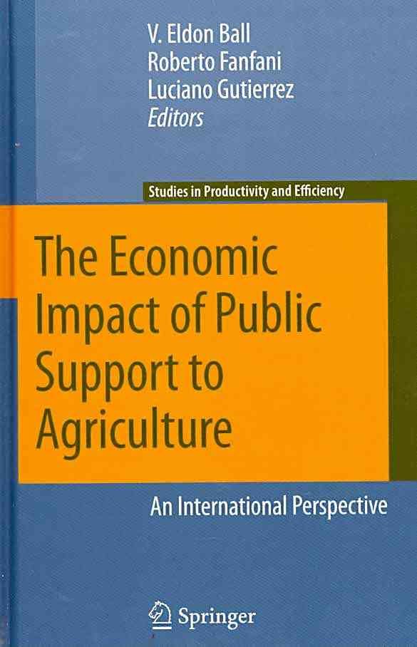 The Economic Impact of Public Support to Agriculture 9781441963840
