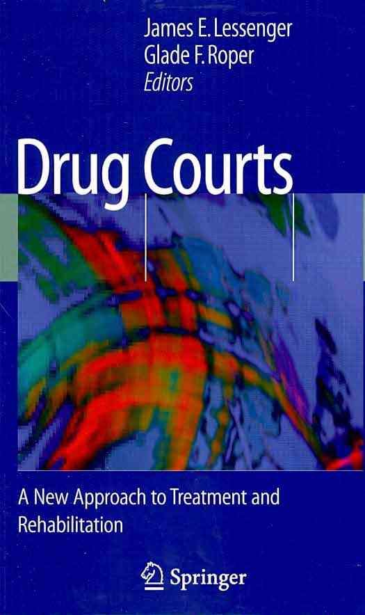 Drug Courts By James E. Lessenger, Glade F. Roper 9781441970428