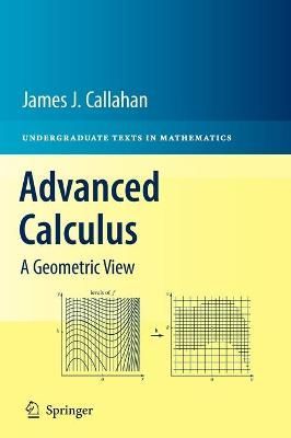 Advanced Calculus By James Callahan 9781441973313 (Hardback)