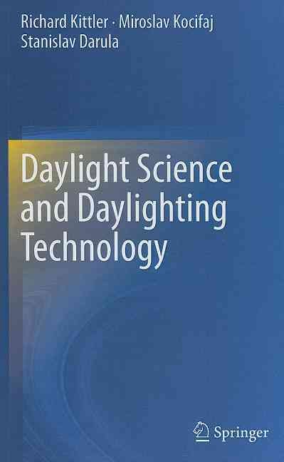Daylight Science and Daylighting Technology By Richard Kittler