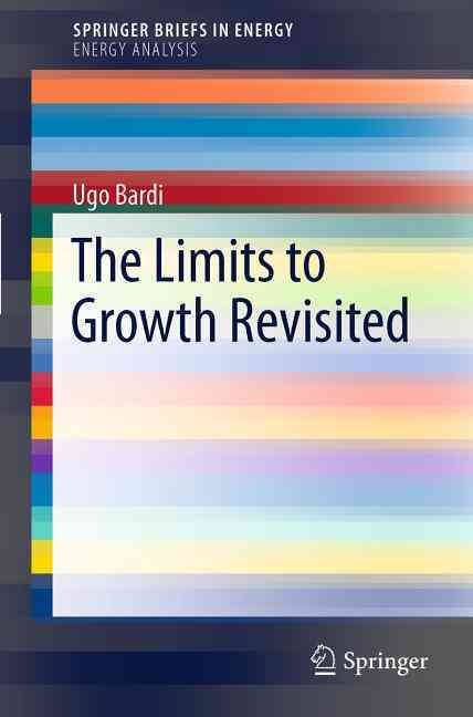 The Limits to Growth Revisited By Ugo Bardi 9781441994158 (Paperback)