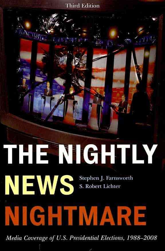 The Nightly News Nightmare By Stephen J. Farnsworth 9781442200685