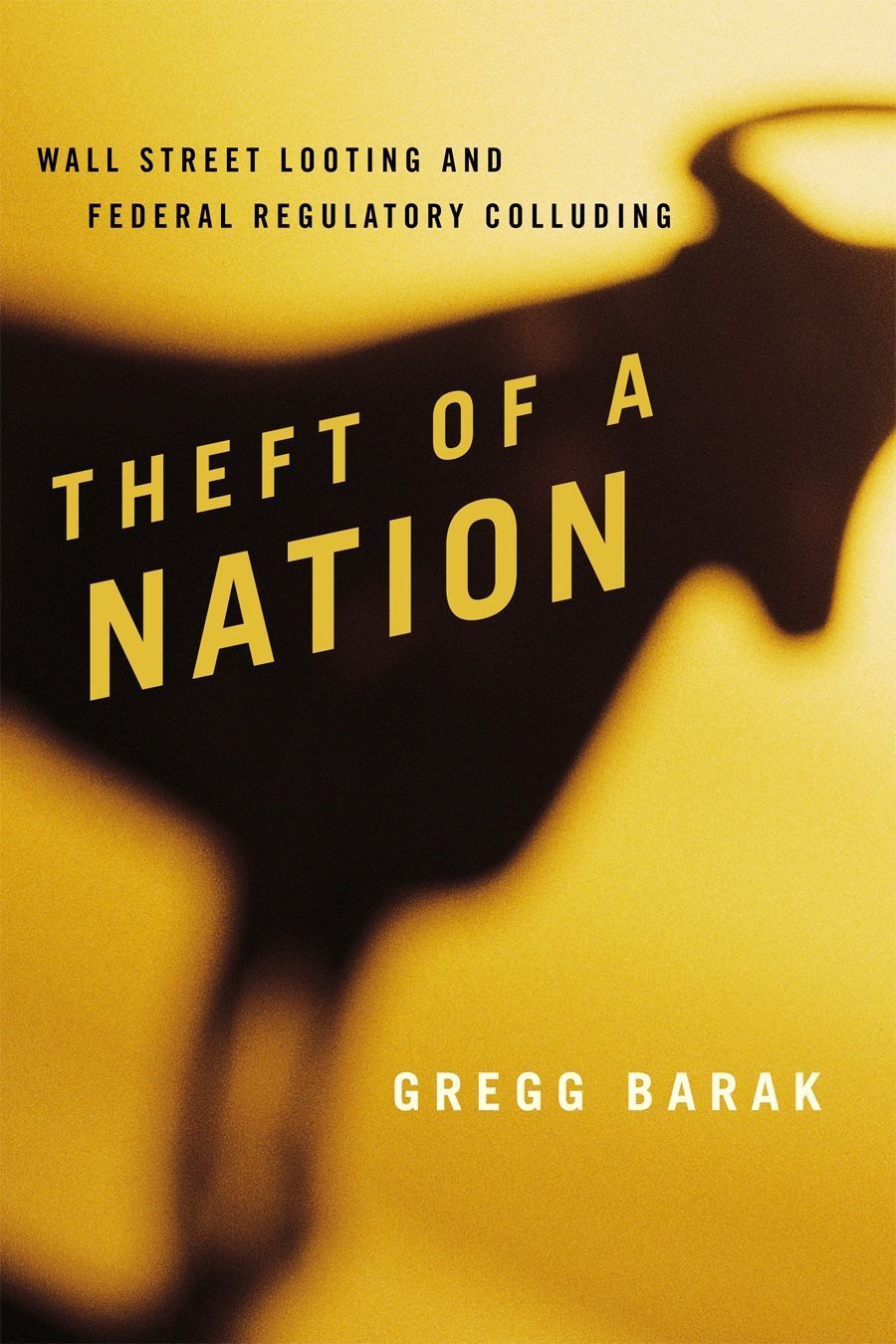 Theft of a Nation By Gregg Barak 9781442207783 (Hardback)