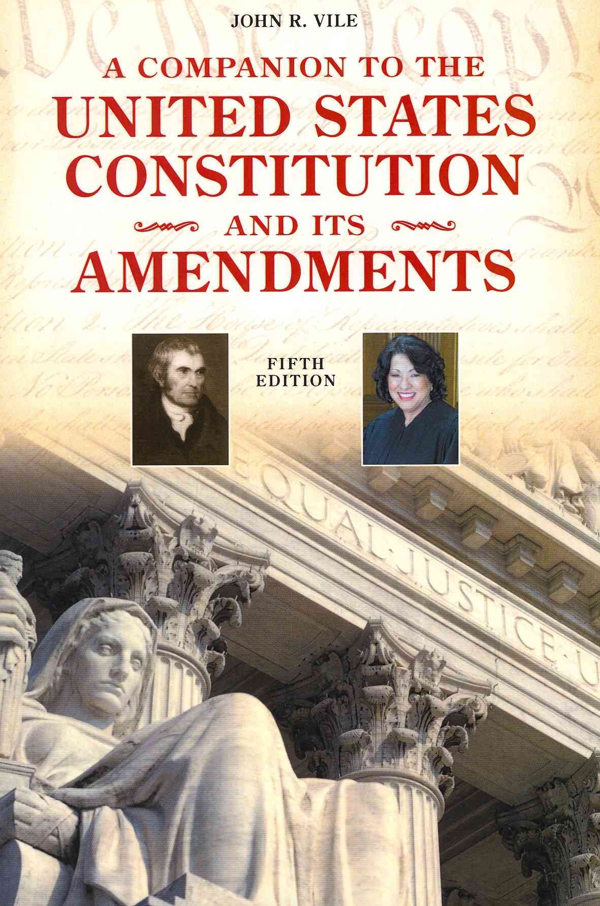 A Companion to the United States Constitution and Its Amendments