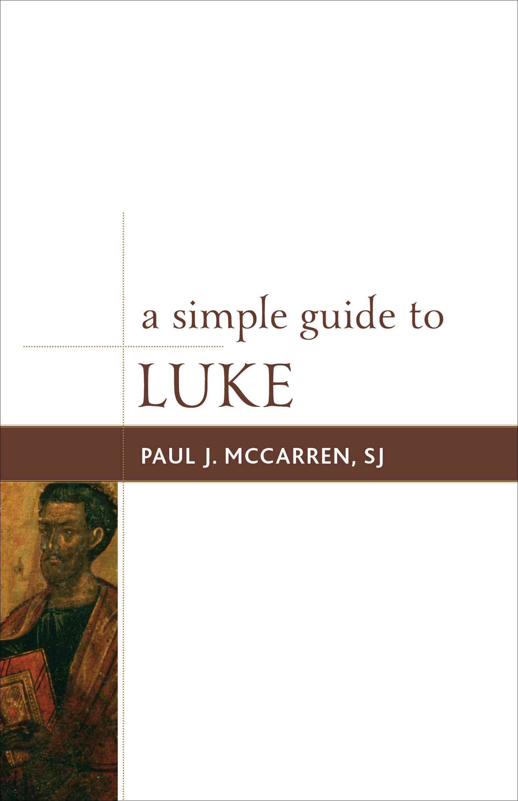 A Simple Guide to Luke By Paul J. McCarren, SJ 9781442218826