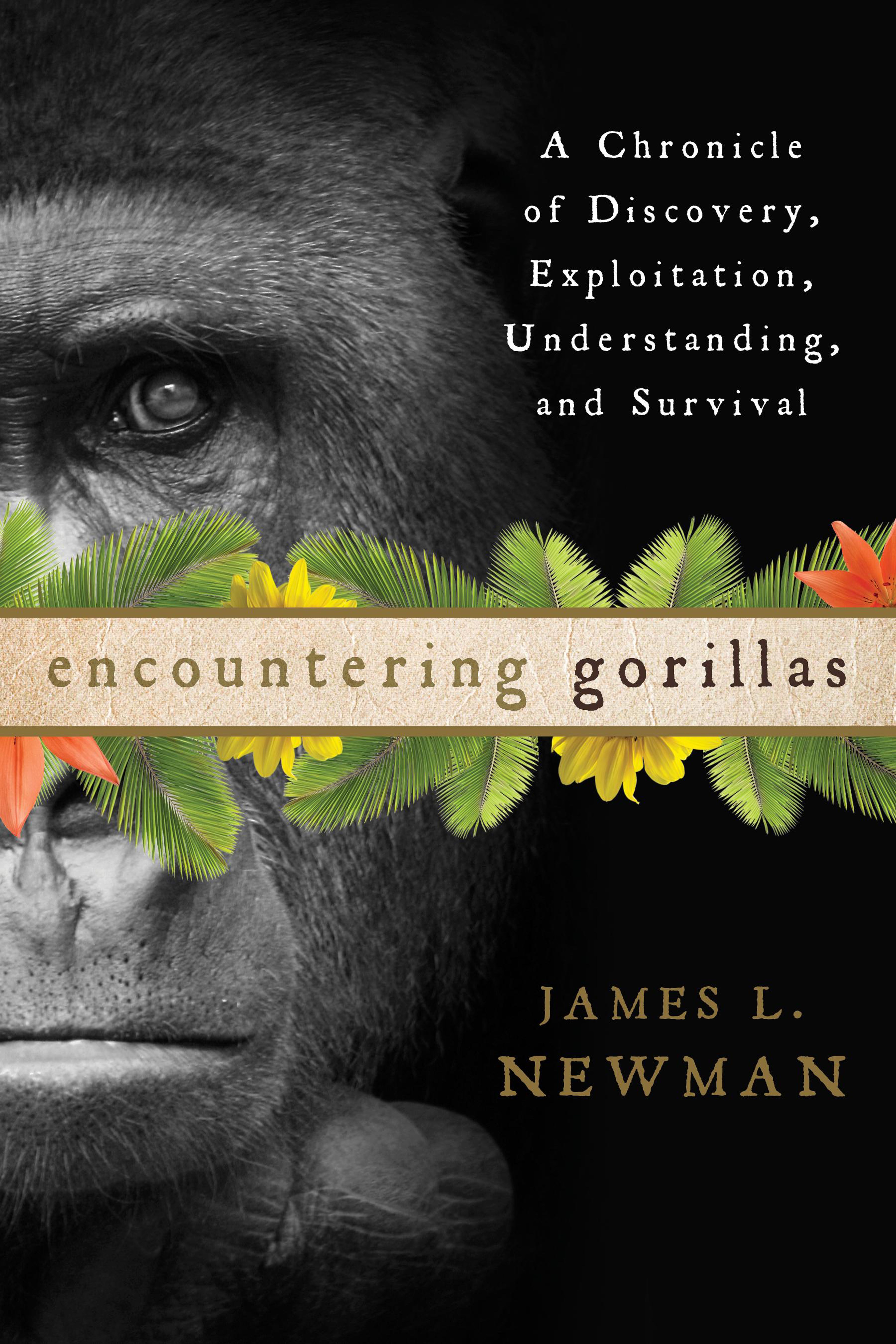 Encountering Gorillas By James L. Newman 9781442219557 (Hardback)