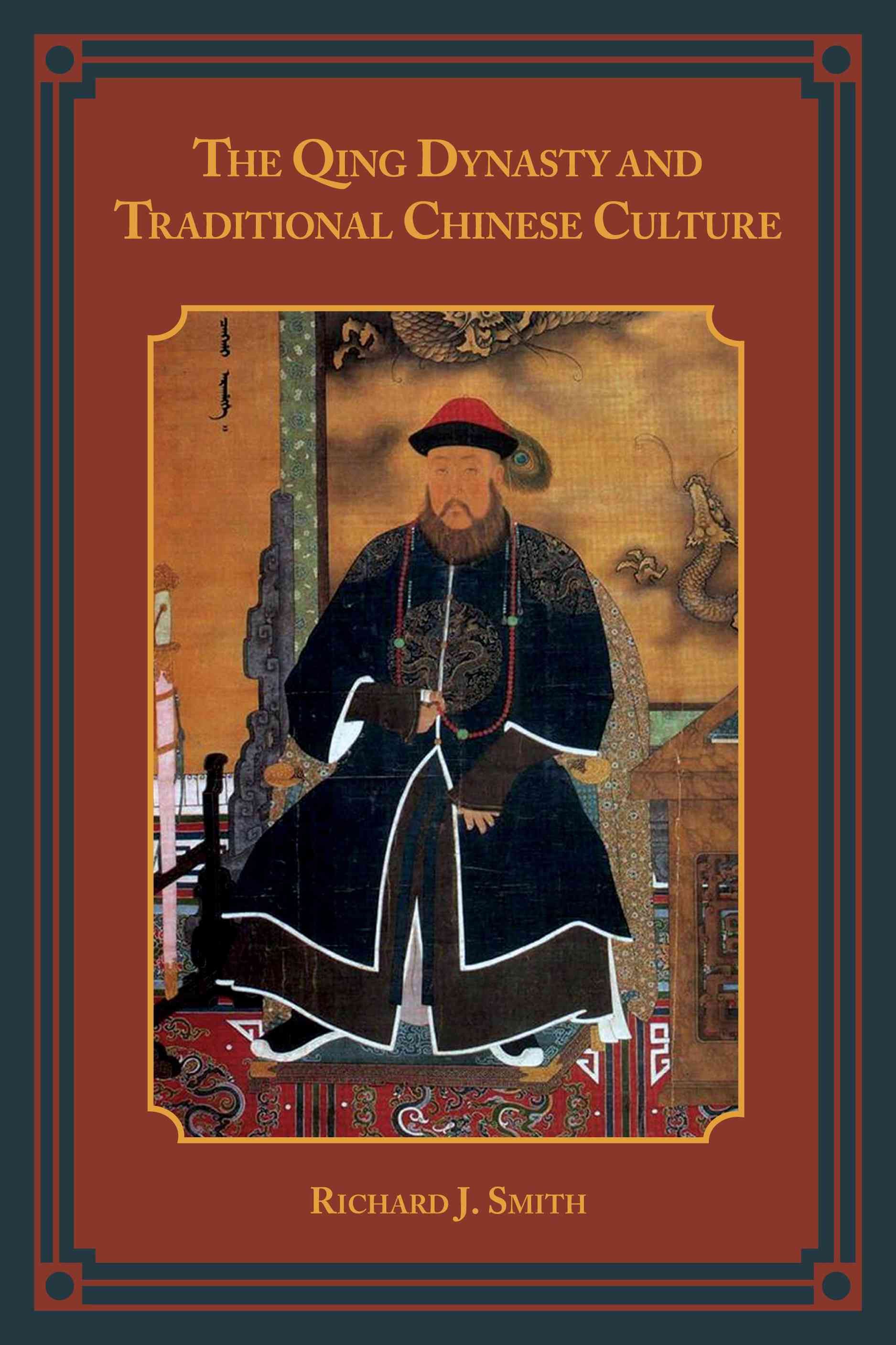 The Qing Dynasty and Traditional Chinese Culture By Richard J. Smith