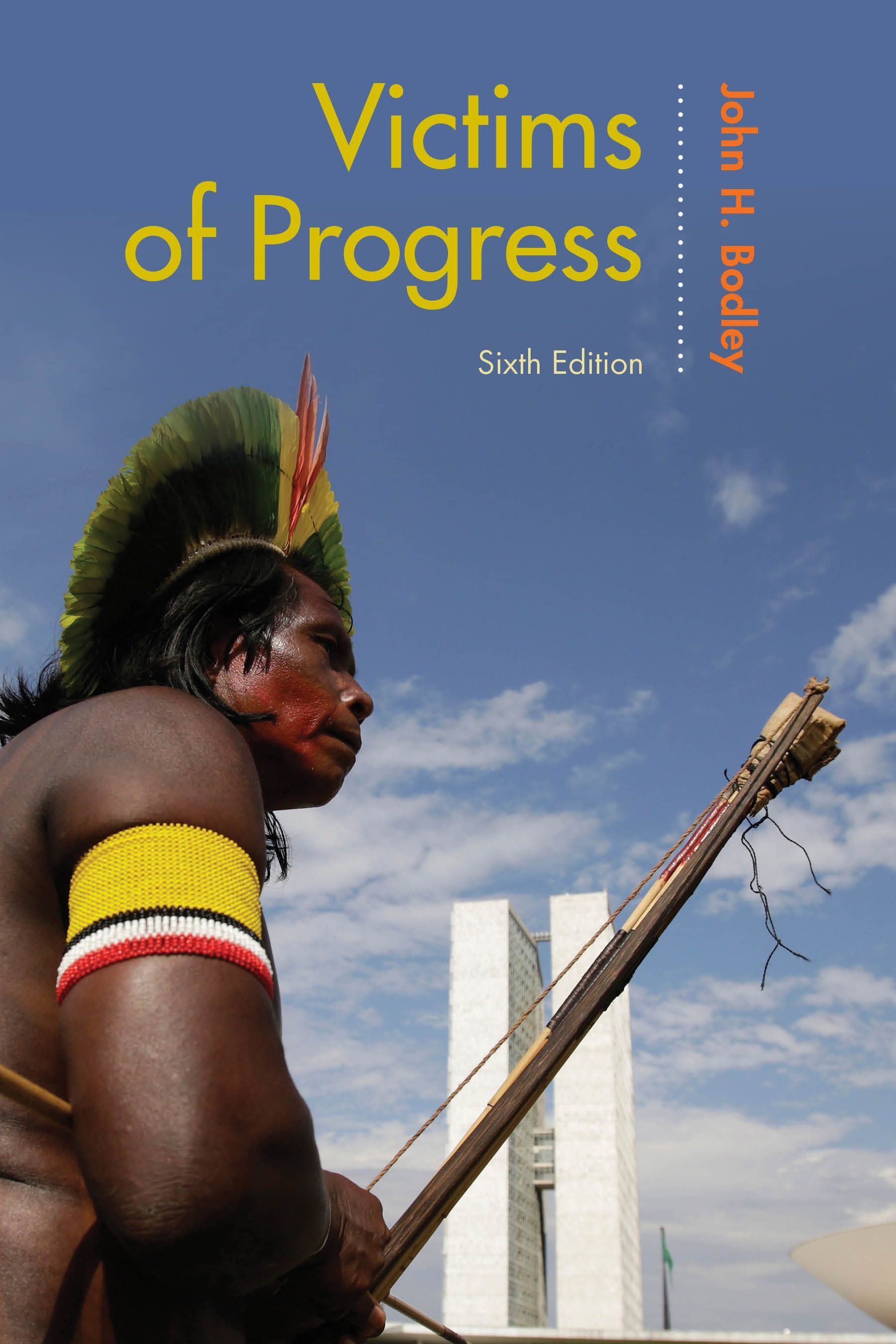 Victims of Progress By John H. Bodley 9781442226937 (Paperback)