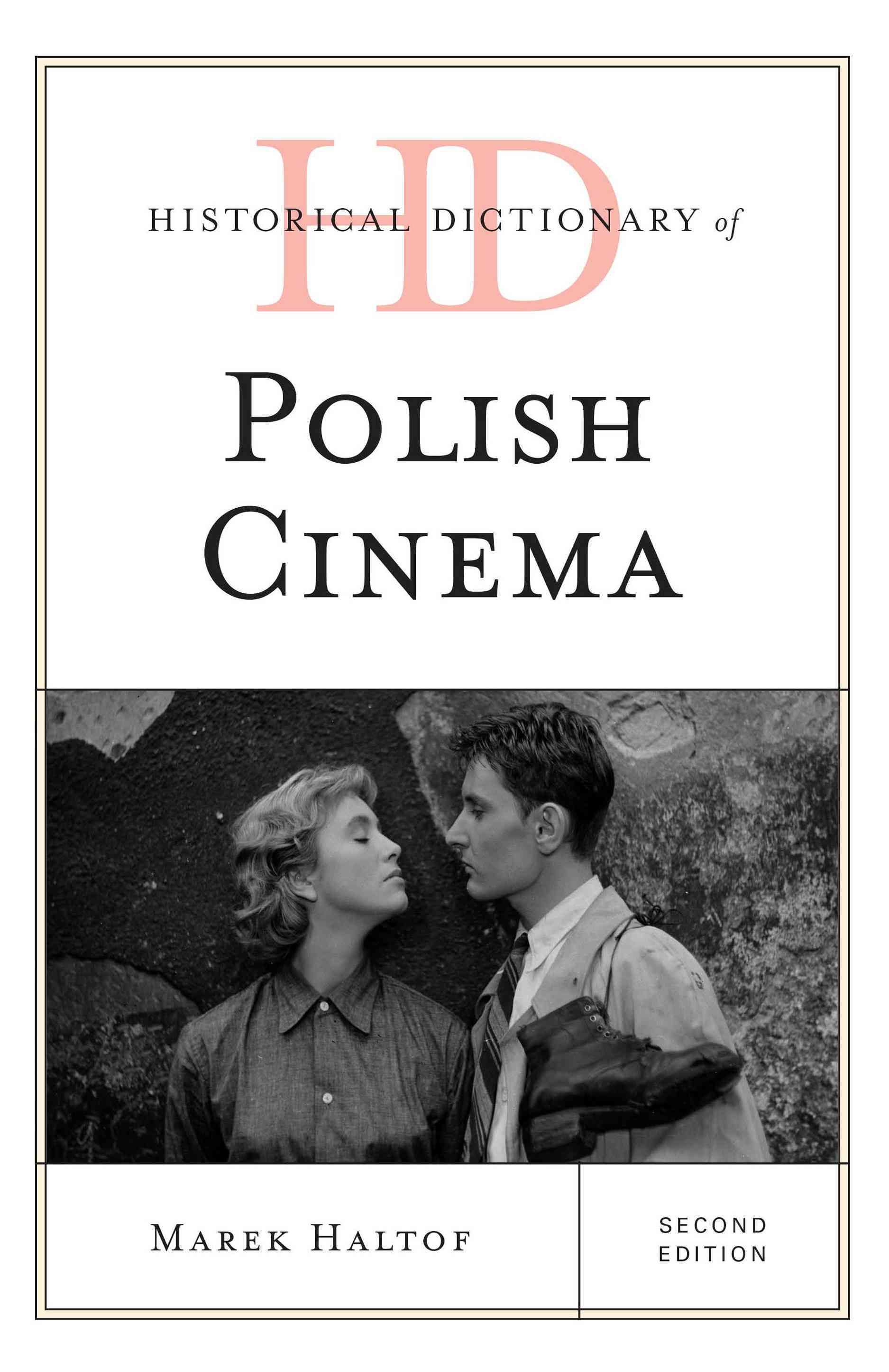 Historical Dictionary of Polish Cinema By Marek Haltof 9781442244719