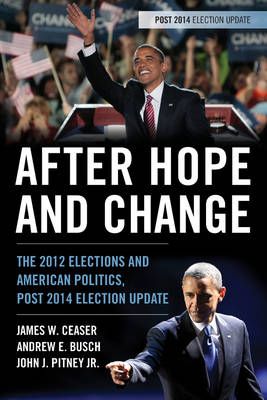After Hope and Change By James W. Ceaser 9781442247451 (Paperback)