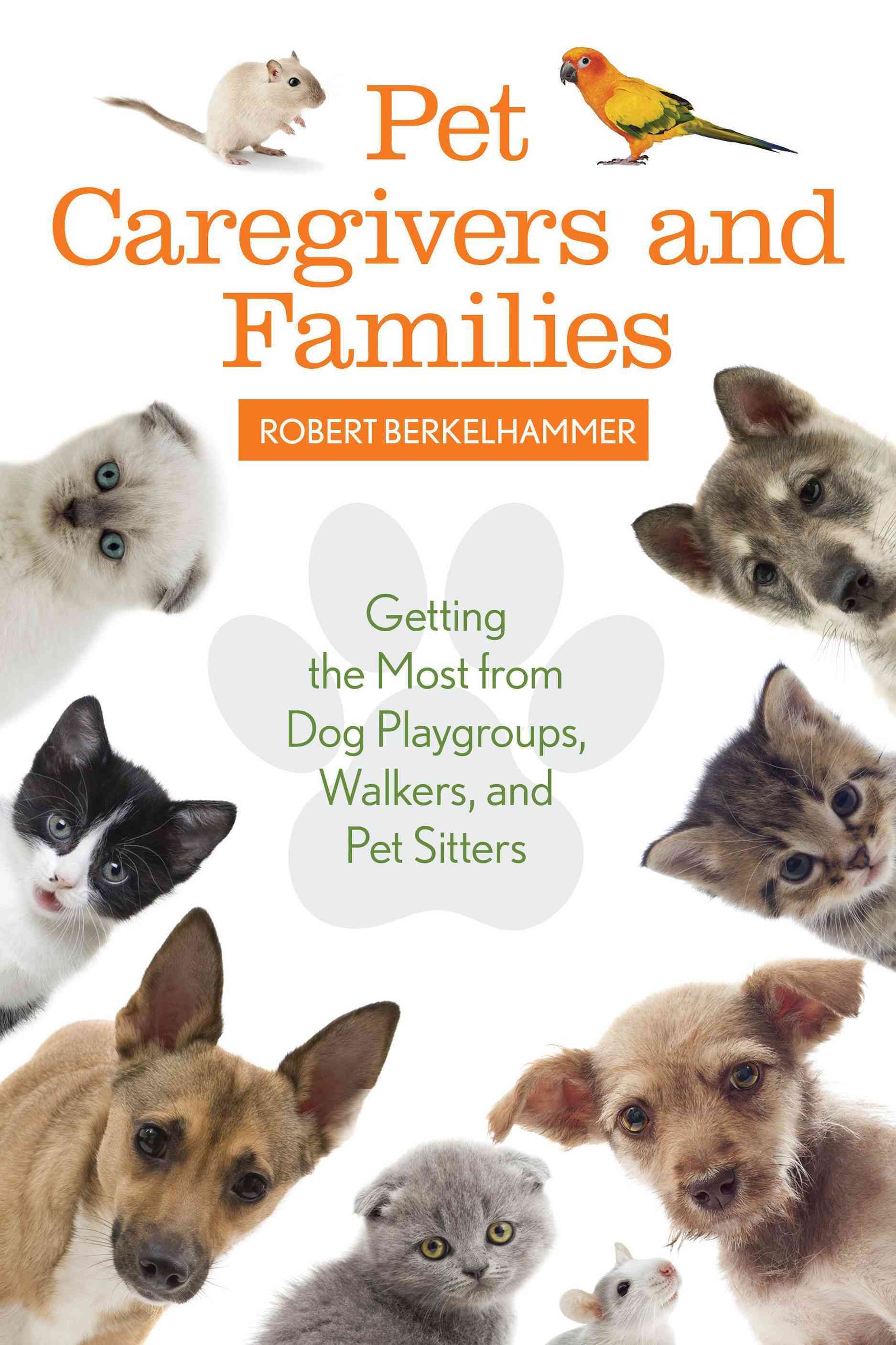 Pet Care Givers and Families By Robert Berkelhammer 9781442248151