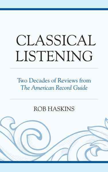 Classical Listening By Rob Haskins 9781442249356 (Hardback)