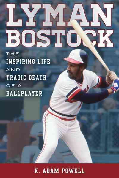 Lyman Bostock By K. Adam Powell 9781442252059 (Hardback)