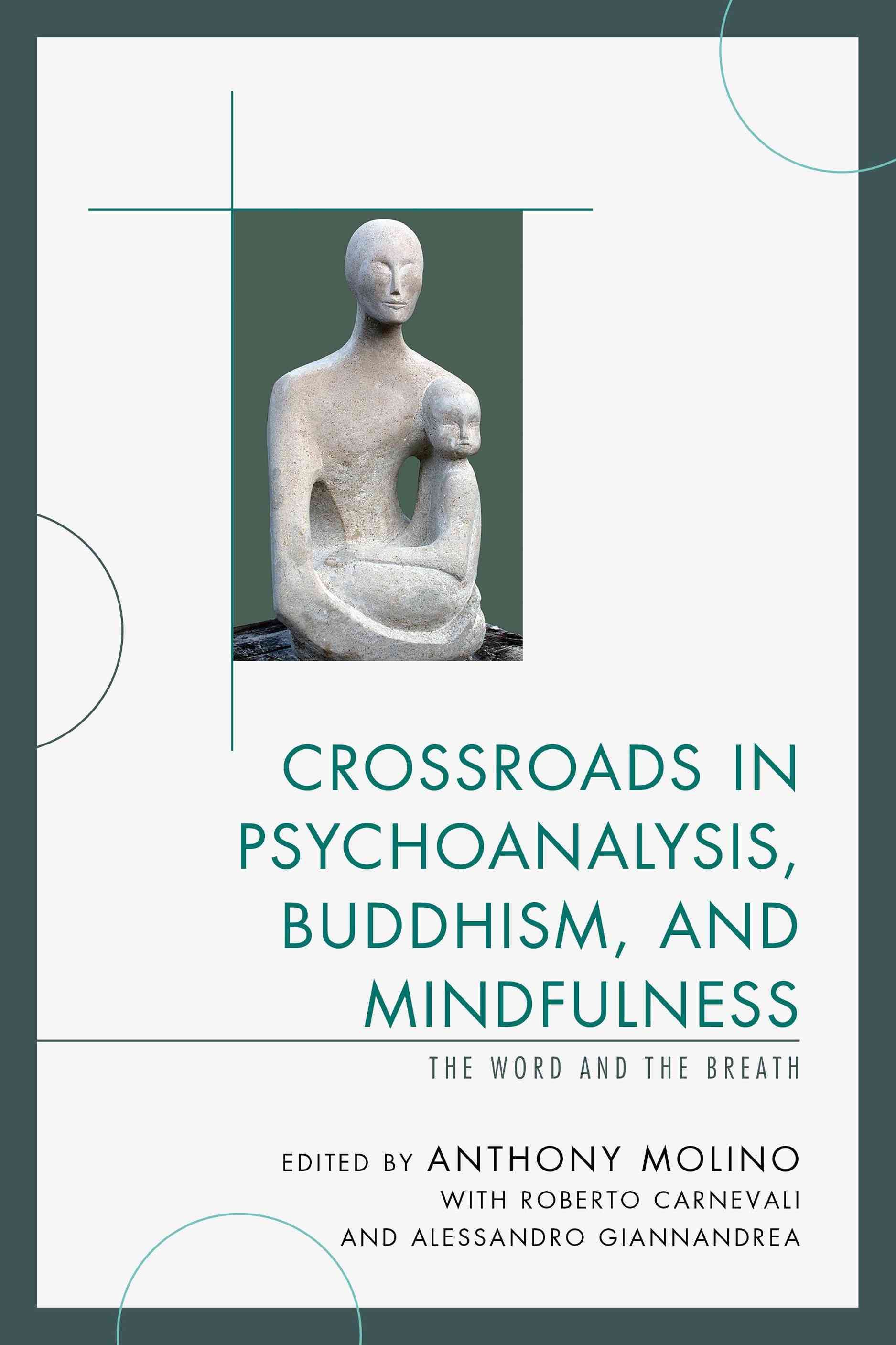 Crossroads in Psychoanalysis, Buddhism, and Mindfulness 9781442253773