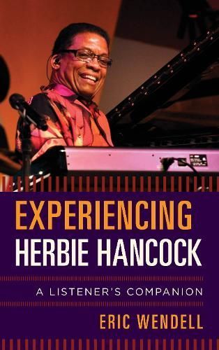Experiencing Herbie Hancock By Eric Wendell 9781442258372 (Hardback)