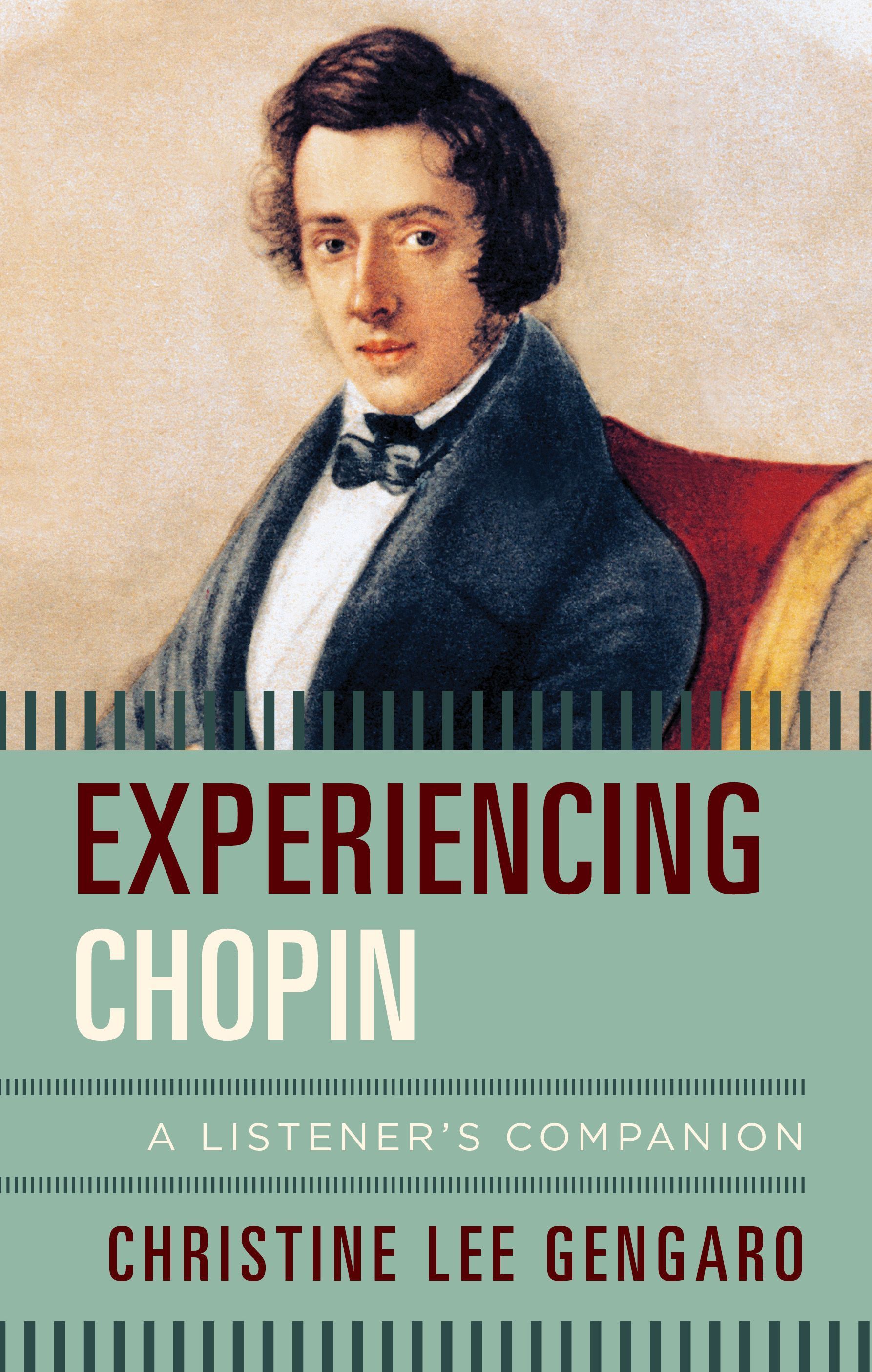 Experiencing Chopin By Christine Lee Gengaro 9781442260863 (Hardback)