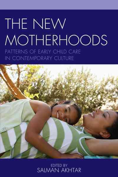 The New Motherhoods By Salman Akhtar 9781442262157 (Hardback)