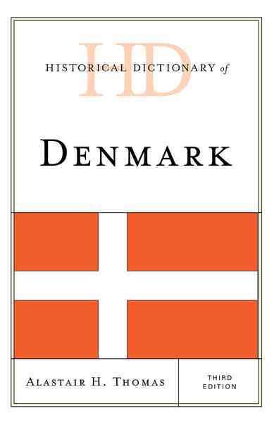 Historical Dictionary of Denmark By Alastair H. Thomas 9781442264649