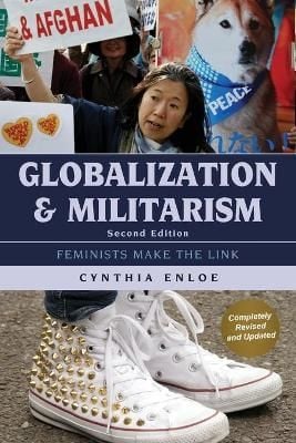 Globalization and Militarism By Cynthia Enloe 9781442265448