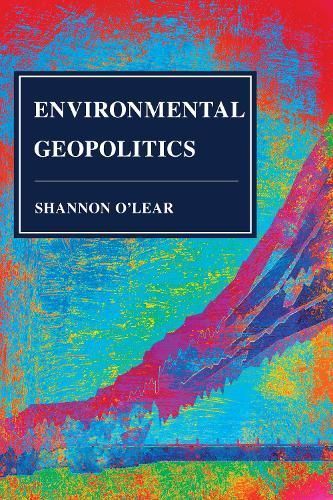 Environmental Geopolitics By Shannon O'Lear 9781442265806 (Hardback)