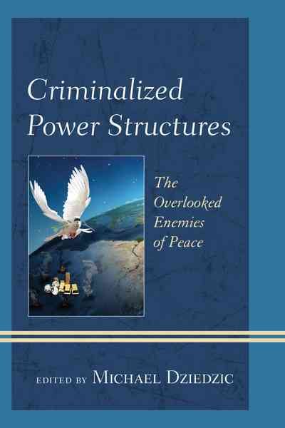 Criminalized Power Structures By Michael Dziedzic 9781442266308