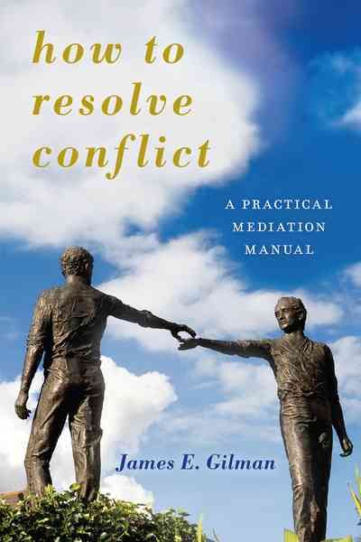How to Resolve Conflict By James E. Gilman 9781442267978 (Paperback)