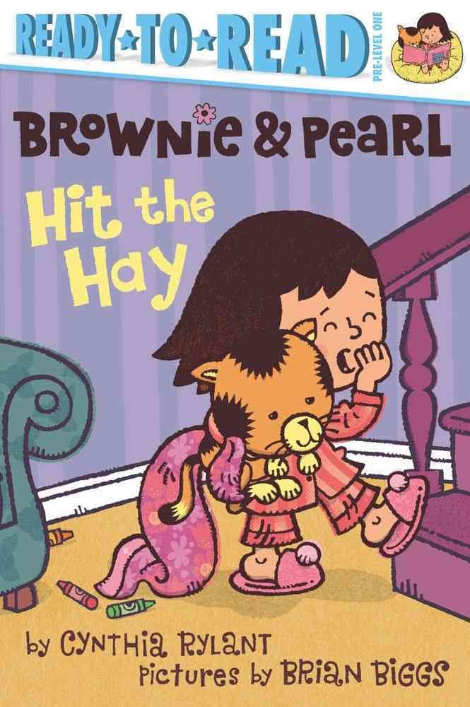 Brownie & Pearl Hit the Hay 9781442487413 (Book)