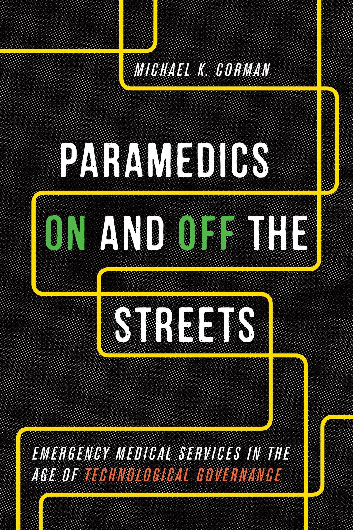 Paramedics On and Off the Streets By Michael K. Corman 9781442629875