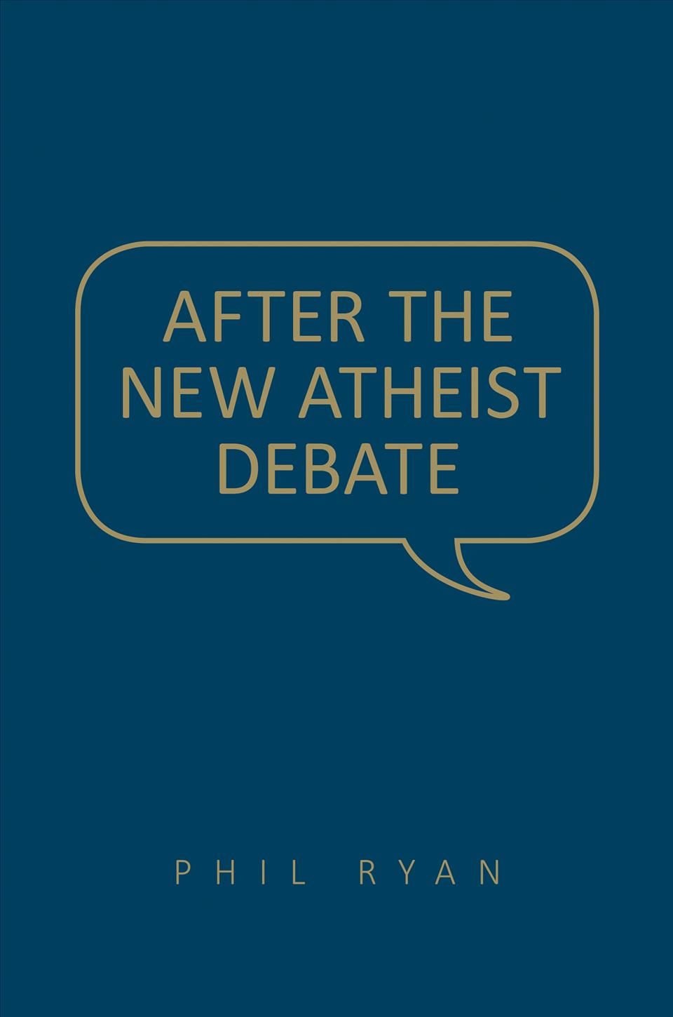 After the New Atheist Debate By Phil Ryan 9781442649521 (Hardback)