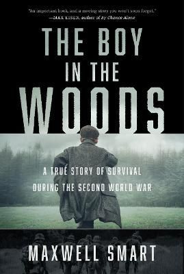 The Boy in the Woods By Smart, Maxwell 9781443466424