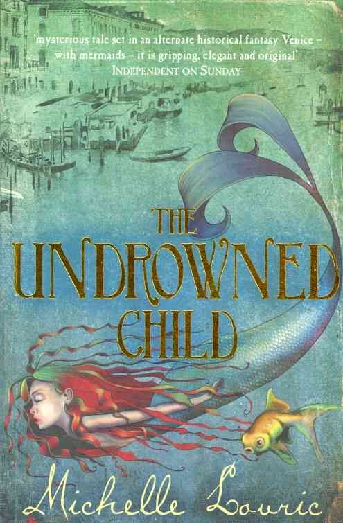 The Undrowned Child By Michelle Lovric 9781444000047 (Paperback)