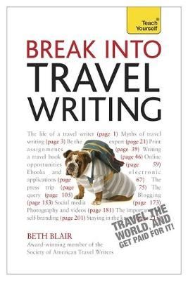 Break Into Travel Writing By Beth Blair 9781444171228 (Paperback)