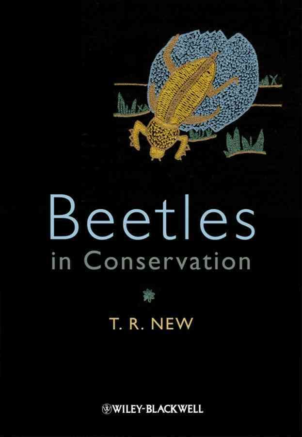 Beetles in Conservation By T. R. New 9781444332599 (Hardback)
